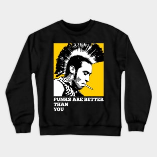 Punks are better than you Crewneck Sweatshirt